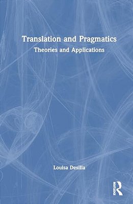 Translation And Pragmatics: Theories And Applications-..