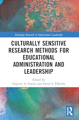 Culturally Sensitive Research Methods For Educational Administration And Leadership-..