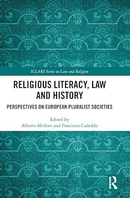 Religious Literacy, Law And History: Perspectives On European Pluralist Societies-..