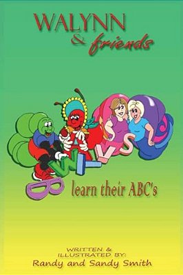 Walynn & Friends Learn Their Abc's-..