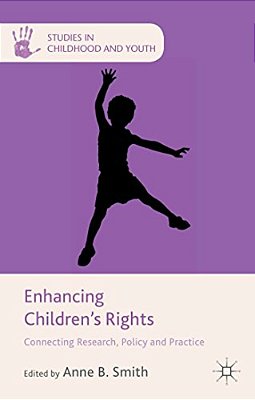 Enhancing Children's Rights: Connecting Research, Policy And Practice-..
