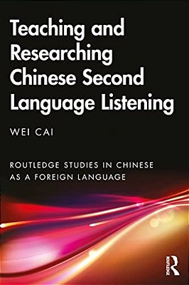 Teaching And Researching Chinese Second Language Listening-..