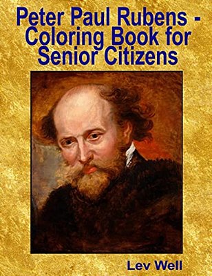 Peter Paul Rubens - Coloring Book For Senior Citizens-..