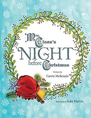 Mrs. Claus's Night Before Christmas-..