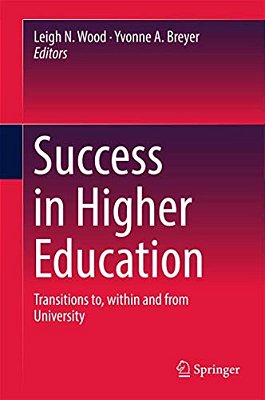 Success In Higher Education: Transitions To, Within And From University-..