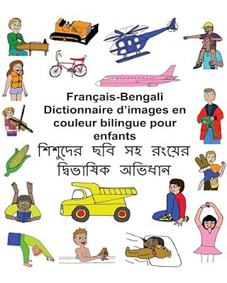 Français-Bengali Dictionnaire D'Images En Couleur Bilingue Pour Enfants-..