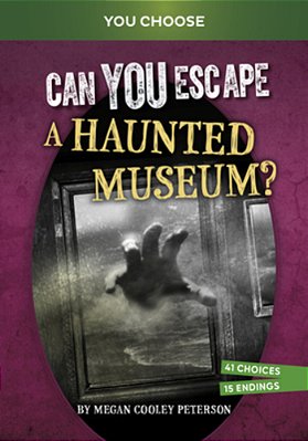 Can You Escape A Haunted Museum?: An Interactive Paranormal Adventure-..