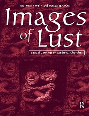 Images Of Lust: Sexual Carvings On Medieval Churches-..
