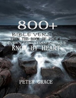 800+ Bible Verses From The Book Of Psalm Every Christian Should Know By Heart-..