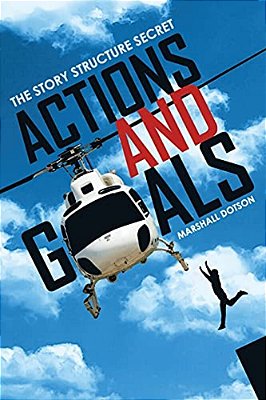 Actions And Goals: The Story Structure Secret-..