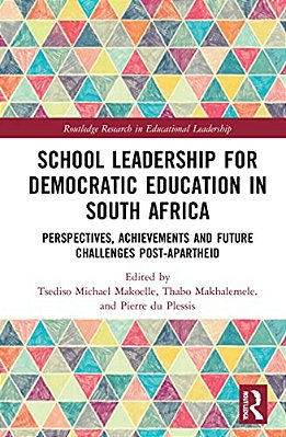 School Leadership For Democratic Education In South Africa: Perspectives, Achievements And Future Challenges Post-Apartheid-..