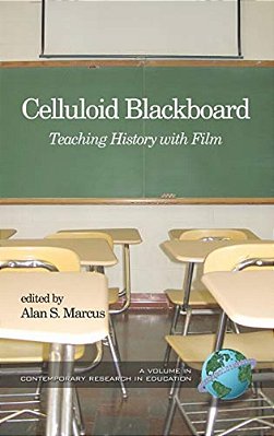 Celluloid Blackboard: Teaching History With Film-..