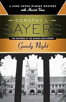 Gaudy Night: A Lord Peter Wimsey Mystery With Harriet Vane-..