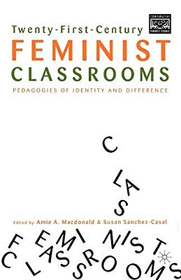 Twenty-First-century Feminist Classrooms: Pedagogies Of Identity And Difference-..