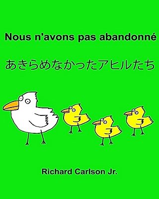 Nous N'Avons Pas Abandonné: Livre D'Images Pour Enfants Français-Japonais (Édition Bilingue)-..