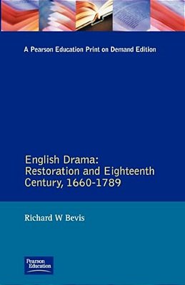 English Drama: Restoration And Eighteenth Century 1660-1789-..