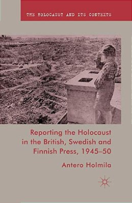 Reporting The Holocaust In The British, Swedish And Finnish Press, 1945-50-..