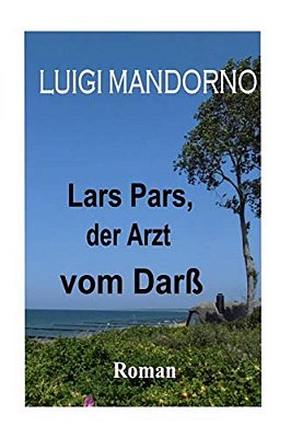 Lars Pars, Der Arzt Vom Darß-..