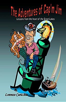 The Adventures Of Cap'm Jim: Lessons From The Heart Of The Great Lakes-..