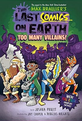 The Last Comics On Earth: Too Many Villains!: From The Creators Of The Last Kids On Earth-..