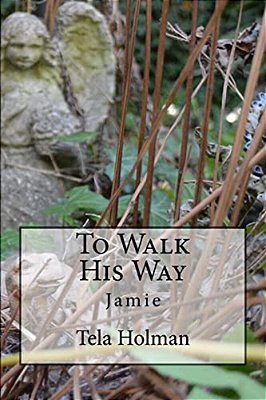 To Walk His Way: Jamie-..