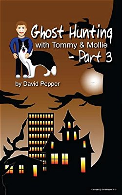 Ghost Hunting With Tommy & Mollie - Part 3-..