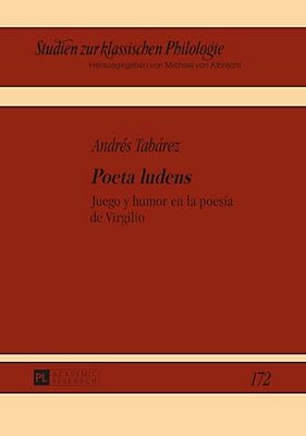 Poeta Ludens: Juego Y Humor En La Poesía De Virgilio-..