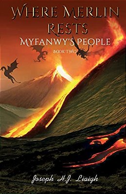 Where Merlin Rests: Book Two Of Myfanwy's People-..