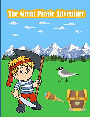 The Great Pirate Adventure: Kids Activities Book With Fun And Challenge In Pirate Theme: Trace Lines And Numbers, Coloring, Color By Number, Dot T-..