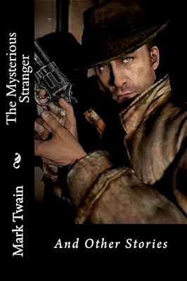 The Mysterious Stranger And Other Stories Mark Twain-..