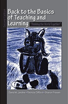 Back To The Basics Of Teaching And Learning: Thinking The World Together-..