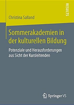 Sommerakademien In Der Kulturellen Bildung: Potenziale Und Herausforderungen Aus Sicht Der Kursleitenden-..