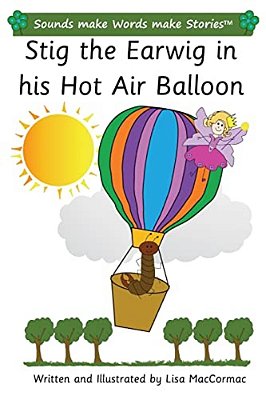Stig The Earwig In His Hot Air Balloon: Sounds Make Words Make Stories, Plus Level, Series 3, Book 4-..