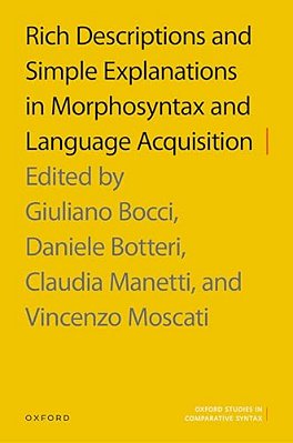 Rich Descriptions And Simple Explanations In Morphosyntax And Language Acquisition-..