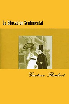 La Educacion Sentimental (Spanish) Edition-..