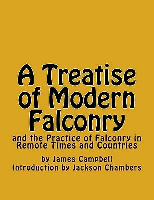 A Treatise Of Modern Falconry: And The Practice Of Falconry In Remote Times And Countries-..