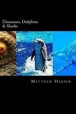Dinosaurs, Dolphins & Sharks: Amazing Facts, Awesome Trivia, Cool Pictures & Fun Quiz For Kids - The Best Book Strategy That Helps Guide Children To-..