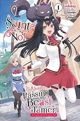 Saint? No! I'm Just A Passing Beast Tamer!, Vol. 1: The Invincible Saint And The Quest For Fluff Volume 1-..