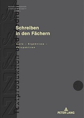 Schreiben In Den Faechern: Ziele - Ergebnisse - Perspektiven-..