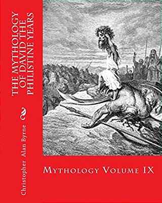 The Mythology Of David The Philistine Years: Mythology-..