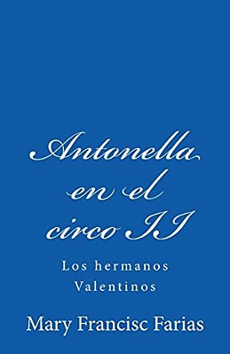 Antonella En El Circo II: Los Hermanos Valentinos-..