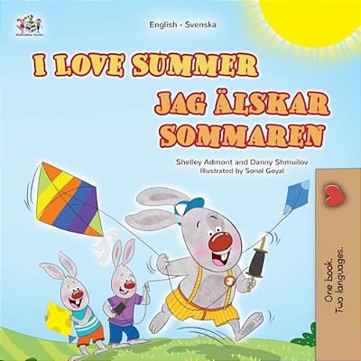 I Love Summer (English Swedish Bilingual Children's Book)-..