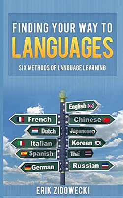 Finding Your Way To Languages: Six Methods Of Language Learning-..
