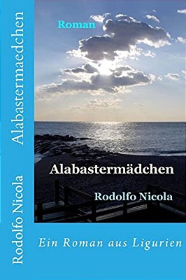 Alabastermaedchen: Ein Roman Aus Ligurien-..