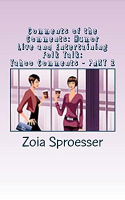 Comments Of The Comments: Humor: Live And Entertaining Folk Talk: Yahoo Comments - Part 2-..