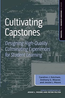 Cultivating Capstones: Designing High-Quality Culminating Experiences For Student Learning-..