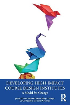 Developing High-Impact Course Design Institutes: A Model For Change-..