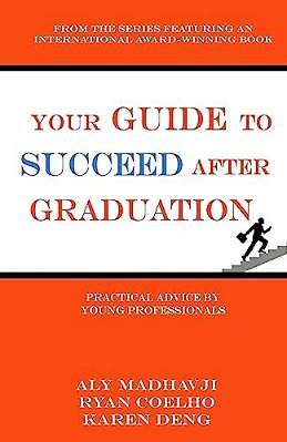 Your Guide To Succeed After Graduation: Practical Advice By Young Professionals-..
