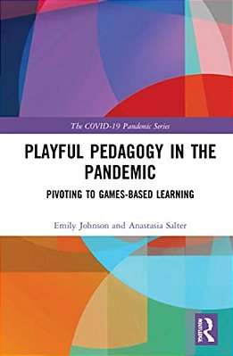 Playful Pedagogy In The Pandemic: Pivoting To Game-Based Learning-..