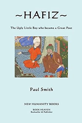 Hafiz: The Ugly Little Boy Who Became A Great Poet-..